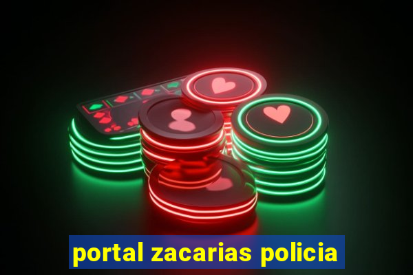 portal zacarias policia